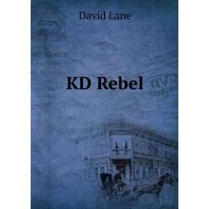  KD Rebel: David Lane: Books