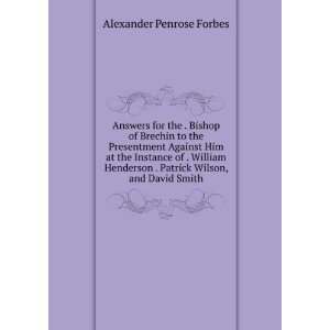   . Patrick Wilson, and David Smith Alexander Penrose Forbes Books