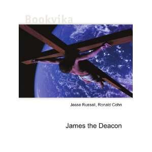  James the Deacon Ronald Cohn Jesse Russell Books