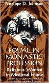 Equal In Monastic Profession Religous Women in Medieval France 