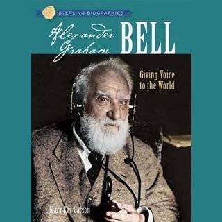 Sterling Biographies Alexander Graham Bell by Mary Kay Carson and A 