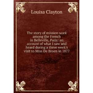 The story of mission work among the French in Belleville, Paris an 