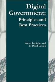 Digital Government: Principles and Best Practices, (1591401224 