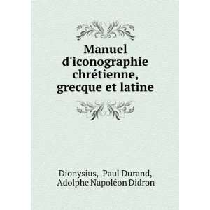   et latine Paul Durand, Adolphe NapolÃ©on Didron Dionysius Books
