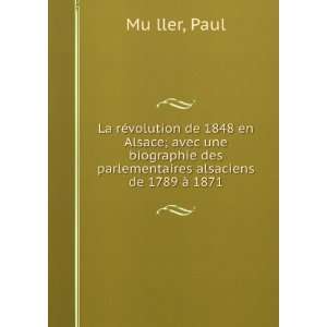   des parlementaires alsaciens de 1789 Ã  1871 Paul MuÌ?ller Books