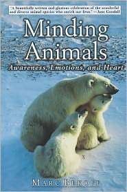 Minding Animals Awareness, Emotions, and Heart, (0195163370), Marc 