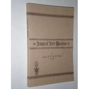  Annals of Fort Mackinac Dwight H Kelton Books
