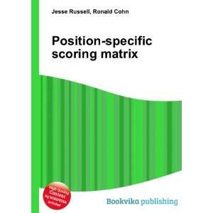    Position specific scoring matrix Ronald Cohn Jesse Russell Books