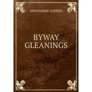  BYWAY GLEANINGS MISS PANNIE SURTEES Books
