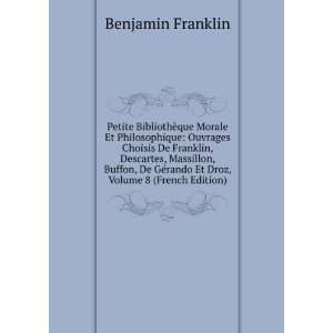  ©rando Et Droz, Volume 8 (French Edition): Benjamin Franklin: Books