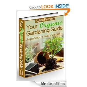 Your Organic Gardening Guide eBook: Adam Fawcett, KH Chen 