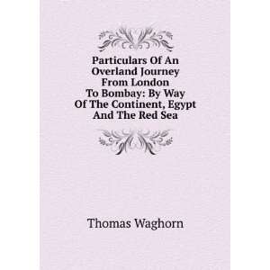   By Way Of The Continent, Egypt And The Red Sea Thomas Waghorn Books