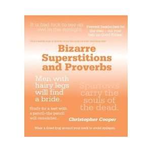 Bizarre Superstitions The Worlds Wackiest Proverbs, Rituals and 