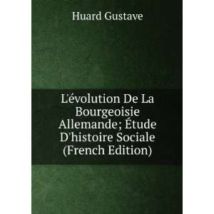 Ã©volution De La Bourgeoisie Allemande; Ã?tude Dhistoire Sociale 