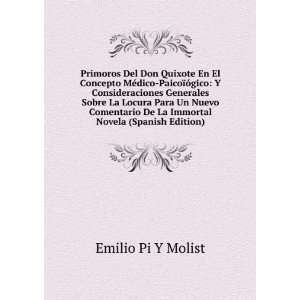   De La Immortal Novela (Spanish Edition): Emilio Pi Y Molist: Books