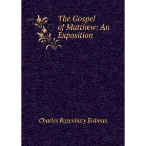   The Gospel of Matthew An Exposition Charles Rosenbury Erdman Books