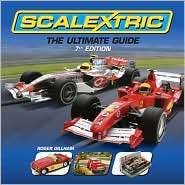 Scalextric: Ultimate Guide, (1844255360), Roger Gillham, Textbooks 