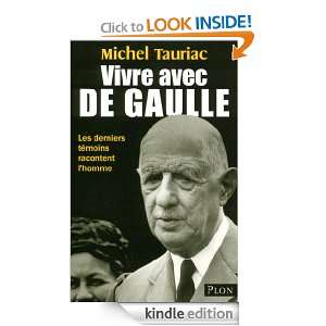 Vivre avec De Gaulle (French Edition) Michel TAURIAC  