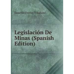   De Minas (Spanish Edition) Eusebio Freixa Y RabasÃ³ Books