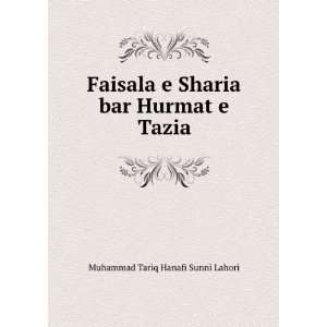   Sharia bar Hurmat e Tazia Muhammad Tariq Hanafi Sunni Lahori Books