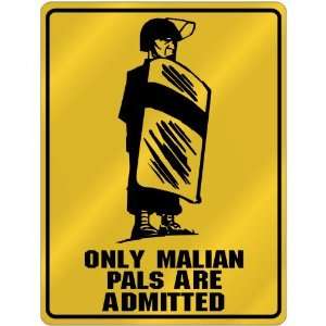  New  Only Malian Pals Are Admitted  Mali Parking Sign 