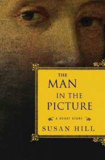   Man in the Picture by Susan Hill, Overlook Press, The 