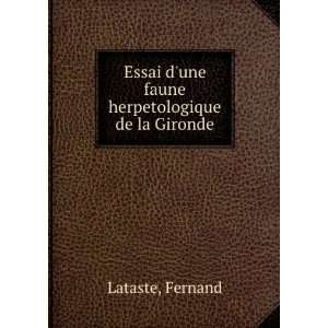   Essai dune faune herpetologique de la Gironde Fernand Lataste Books