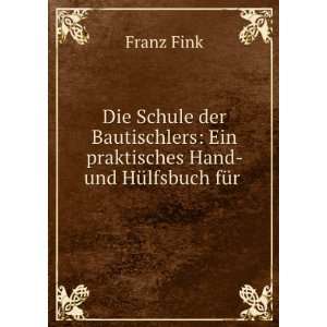    Ein praktisches Hand  und HÃ¼lfsbuch fÃ¼r . Franz Fink Books