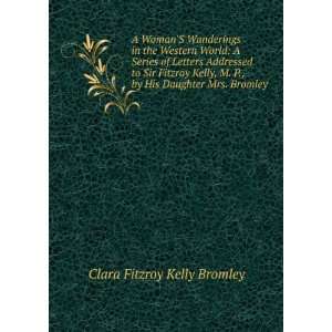   Daughter Mrs. Bromley: Clara Fitzroy Kelly Bromley:  Books