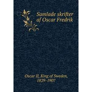   skrifter af Oscar Fredrik King of Sweden, 1829 1907 Oscar II Books