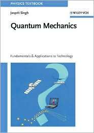 Quantum Mechanics Fundamentals and Applications to Technology 