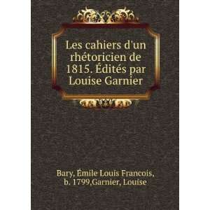   Garnier: Ã?mile Louis Francois, b. 1799,Garnier, Louise Bary: Books