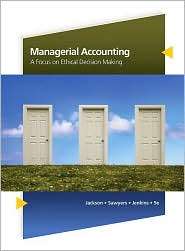Managerial Accounting A Focus on Ethical Decision Making, (0324663854 