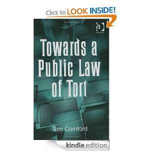 Towards a Public Law of Tort Tom Cornford  Kindle Store