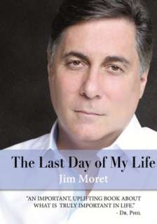   The Last Day of My Life by Jim Moret, Incognito Books 