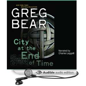  City at the End of Time (Audible Audio Edition) Greg Bear 