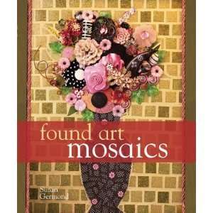  Found Art Mosaics byGermond Germond Books
