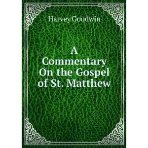  A Commentary On the Gospel of St. Matthew Harvey Goodwin Books