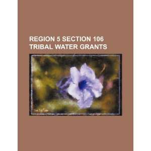   106 tribal water grants (9781234489731) U.S. Government Books