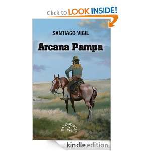 Arcana Pampa (Spanish Edition) Santiago Vigil  Kindle 