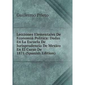   Mexico En El Curso De 1871 (Spanish Edition) Guillermo Prieto Books