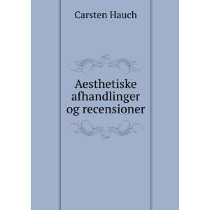    Aesthetiske afhandlinger og recensioner Carsten Hauch Books