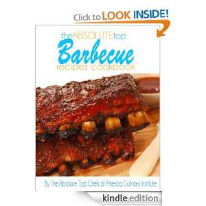 The Absolute Top Barbecue Recipes Cookbook The Absolute Top Chefs of 
