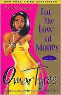 For the Love of Money A Novel Omar Tyree