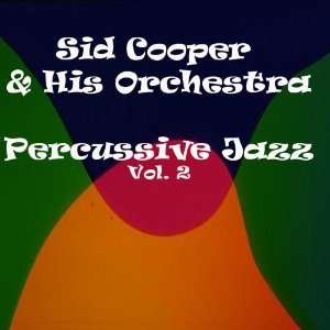  Percussive Jazz Vol 2   Sid Cooper & His Orchestra Sid 