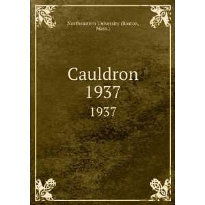    Cauldron. 1937 Mass.) Northeastern University (Boston Books
