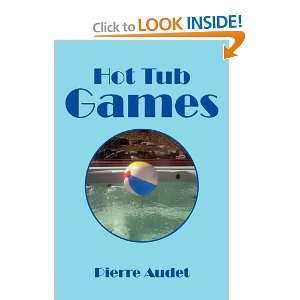  Hot Tub Games [Paperback] Pierre Audet Books