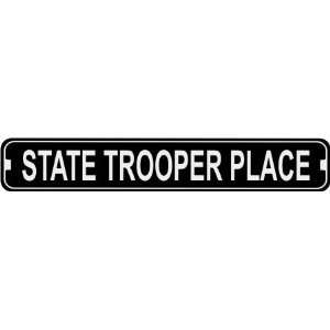 State Trooper Place Novelty Metal Street Sign
