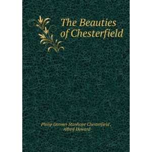   : Alfred Howard Philip Dormer Stanhope Chesterfield : Books
