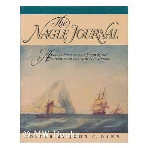   Jacob Nagle, Sailor, from the Year 1775 to 1841 John C. Dann Books